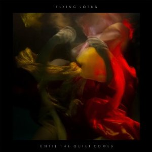 Flying Lotus - Until The Quiet Comes - 2012